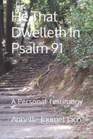 He That Dwelleth In Psalm 91 1482790114 Book Cover