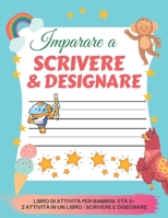 Imparare a Scrivere & Designare per bambini: 200 pagine di pratica / Libro per imparare a scrivere e disegnare per i bambini da 3+ / Prescolastica ... a scrivere lettere e numeri (Italian Edition) B087HC32RK Book Cover