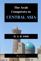 The Arab Conquests in Central Asia 9366085474 Book Cover