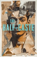 The Half-Caste: A Novel B0CPDF4JZG Book Cover
