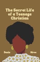 The Secret Life of a Teenage Christian B09ZCQB3GN Book Cover