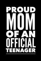 Proud Mom Of An Official Teenager: Mom is so proud that her son or daughter turned 13 she'll love this notebook journal a perfect gift 1697433960 Book Cover