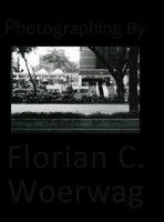Photographing By Florian C. Woerwag 1471044653 Book Cover