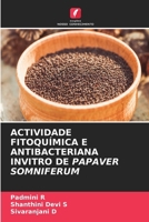 Actividade Fitoquímica E Antibacteriana Invitro de Papaver Somniferum (Portuguese Edition) 620851472X Book Cover