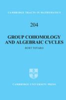 Group Cohomology and Algebraic Cycles 1107015774 Book Cover