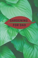 GARDENING FOR DAD: PLANTING TRACKER, SHOPPING LIST, PLOT PLANS, HANGING BASKET INFO. AND SO MUCH MORE 1695370414 Book Cover