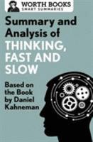 Summary and Analysis of Thinking, Fast and Slow: Based on the Book by Daniel Kahneman 1504046757 Book Cover