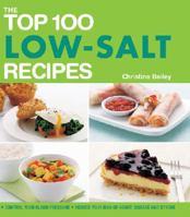 The Top 100 Low-Salt Recipes: Control Your Blood Pressure*Reduce Your Risk of Heart Disease and Stroke 1844837343 Book Cover
