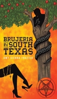 Brujeria in South Texas 1638293228 Book Cover