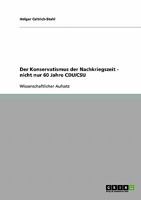 Der Konservatismus der Nachkriegszeit - nicht nur 60 Jahre CDU/CSU 3638670368 Book Cover