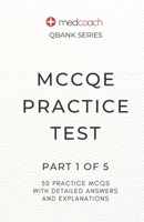 MCCQE Practice Test: Part 1 of 5 B0C47WR586 Book Cover