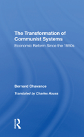 The Transformation of Communist Systems: Economic Reform Since the 1950s 0367312115 Book Cover