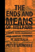 The Ends and Means of Welfare: Coping with Economic and Social Change in Australia 0521818923 Book Cover