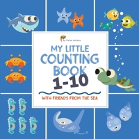 My Little COUNTING Book 1-10: Learn to count number with Friends from the Sea 169932820X Book Cover