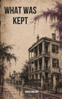 What Was Kept (Inconveniently Haunted) B0HDV1L8Q9 Book Cover