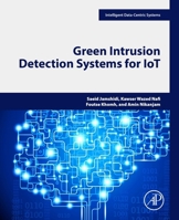 Green Intrusion Detection Systems for IoT (Intelligent Data-Centric Systems) 0443442495 Book Cover