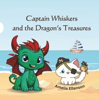 Captain Whiskers and the Dragon's Treasure (Captain Whiskers and his Band of Sea Pirates) B0CWTYXWYS Book Cover