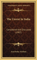 The Unrest In India: Considered And Discussed 1120042011 Book Cover