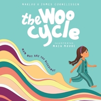The Woo Cycle: Mum, Why Are You Bleeding? A Gentle Story for the Questions We Don't Always Know How to Answer 1066699100 Book Cover
