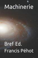 Machinerie: Bref Ed. 1077573898 Book Cover