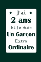 J’ai 2 ans Et Je Suis Un Garçon ExtraOrdinaire: Cahier et dessin pour enfants, agenda personnel, Idée Cadeau Anniversaire 2 Ans B08QLHR1M4 Book Cover