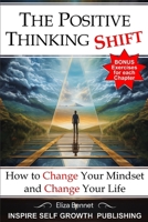 The Positive Thinking Shift: How to Change Your Mindset and Change Your Life 0975646028 Book Cover