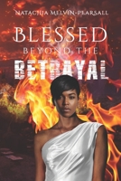 Blessed Beyond The Betrayal 057884432X Book Cover