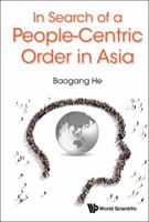 In Search of a People-Centric Order in Asia 9813109769 Book Cover