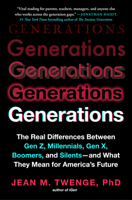Generations: The Real Differences Between Gen Z, Millennials, Gen X, Boomers, and Silents?and What They Mean for America's Future 1982181621 Book Cover