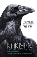 KAKIYAN: The Story of a Crow 9552127955 Book Cover