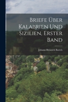 Briefe Über Kalabrien Und Sizilien Volume 1 1017653623 Book Cover