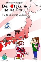 15 Tage durch Japan: Der Otaku und seine Frau B084QD69S2 Book Cover