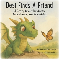 Desi Finds A Friend: A Heartwarming Story About Kindness, Acceptance, and Friendship B0FTSN79JP Book Cover