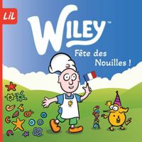 Wiley: Fête des Nouilles ! (Wiley's World) (French Edition) B0FKTBLCCZ Book Cover