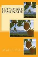 Let's Make Lemonade 1499266812 Book Cover
