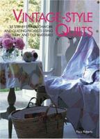 Vintage-Style Quilts: 25 Step-by-Step Patchwork and Quilting Projects 0739441825 Book Cover