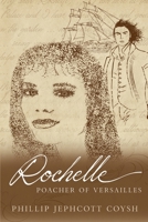 Rochelle - Poacher of Versailles 1922703737 Book Cover