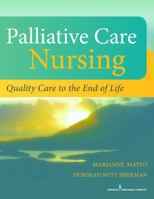 Palliative Care Nursing: quality Care to the End of LIfe 0826196357 Book Cover