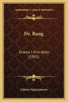 Dr. Rung: Drama I Fire Akter (1905) 1166936775 Book Cover