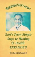 Earl's Seven Simple Steps to Healing and Health Expanded 1091942455 Book Cover