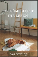 Entrümpeln Sie Ihr Leben: Der No-Nonsense Leitfaden zum Loslassen und freien Leben (German Edition) B0FLCZPYV8 Book Cover