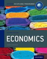 Ib Economics Course Book: 2nd Edition: Oxford Ib Diploma Program 0198390009 Book Cover