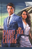 Viaggi tra Cuore e Lavoro: Un Amore d'Affari B0CCGSPB9K Book Cover