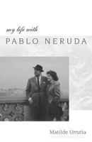 My Life With Pablo Neruda 0804750092 Book Cover