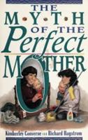 Myth of the Perfect Mother 1565070763 Book Cover