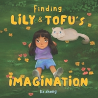 Finding Lily & Tofu's Imagination: A story about rekindling imagination and sharing it with the people you love. B0FJ9QF59F Book Cover