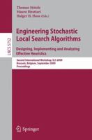 Engineering Stochastic Local Search Algorithms. Designing, Implementing and Analyzing Effective Heuristics: International Workshop, Sls 2009, Brussels, Belgium, September 3-5, 2009, Proceedings 364203750X Book Cover