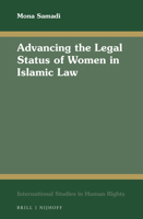 Advancing the Legal Status of Women in Islamic Law 9004446931 Book Cover