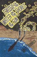 Trails in the Water on the Shores of the Sun 1725942518 Book Cover