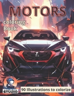Motors: 90 Illustrations of super cars to colorize B0C9SPDX6H Book Cover